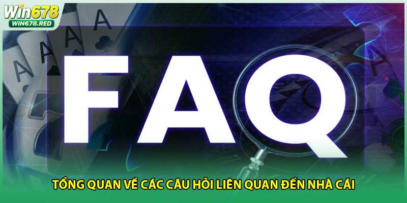 Tổng quan về các câu hỏi liên quan đến nhà cái